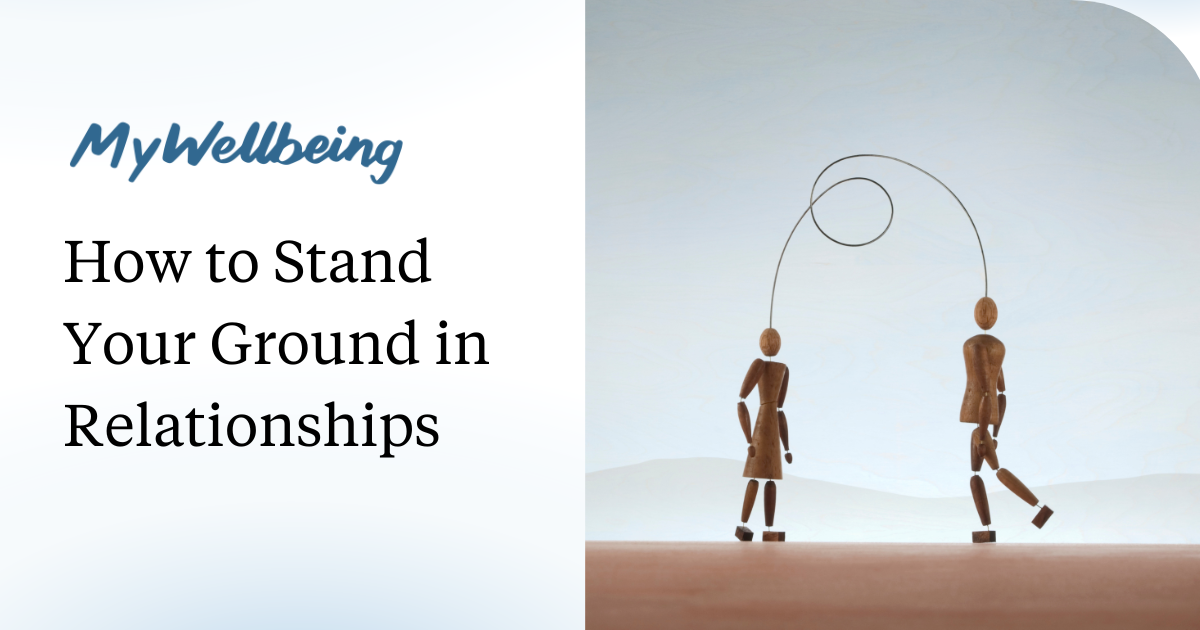 How to Stand Your Ground in Relationships MyWellbeing